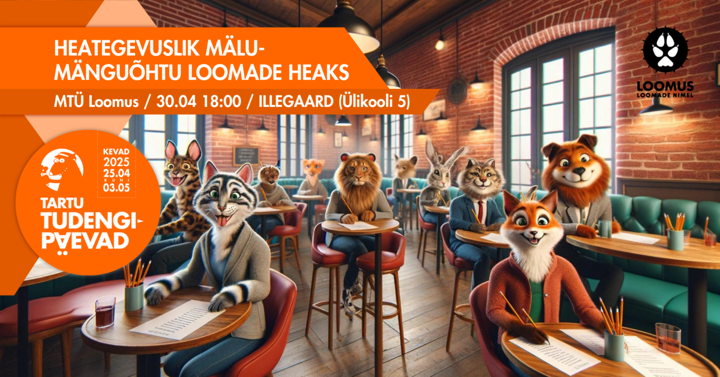 Loomade eestkoste organisatsioon Loomus ootab Tartu Tudengipäevade raames kõiki loomasõpru heategevuslikule mälumänguõhtule loomade heaks 30. aprillil kl 18:00 